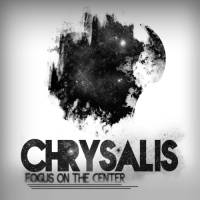 Chrysalis (USA) : Focus on the Center